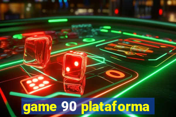game 90 plataforma